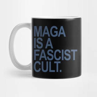 Maga is a Fascist Cult - blue gray Mug